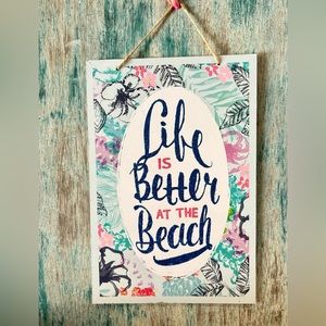 Life is Better at the Beach; Home Wall Decor Sign